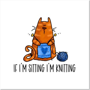 If I'm Sitting I'm Knitting (Ginger Kitty) Posters and Art